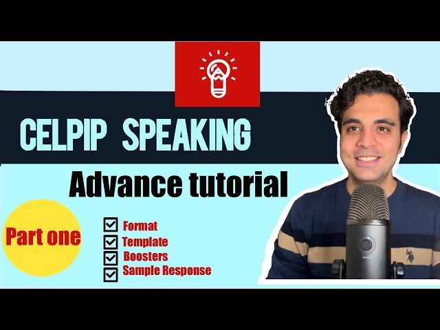 CELPIP Advance Speaking Tutorial Part 1: Full Templates + Language Boosters