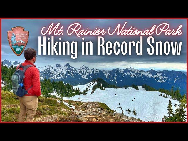 Mount Rainier National Park | Skyline Trail, Glacier Views, Paradise + Sunrise | Record Summer Snow!