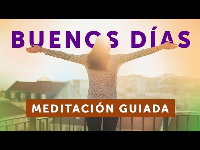 MEDITACIÓN de la mañana  | Comienza el día con energía, optimismo y conciencia