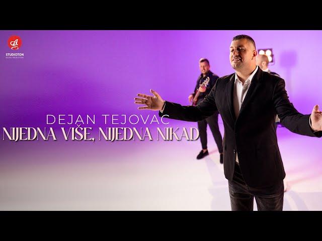 DEJAN TEJOVAC - NIJEDNA VISE, NIJEDNA NIKAD (OFFICIAL VIDEO)