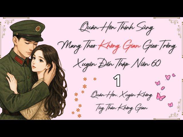 Quân Hôn Thịnh Sủng: Mang Theo Không Gian Gieo Trồng Xuyên Đến Thập Niên 60