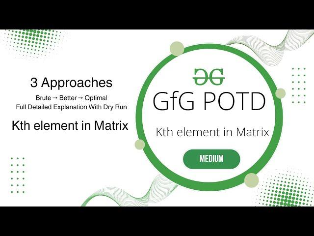Kth element in Matrix | GfG POTD | 31-05-2025 | GfG Problem of the day | GeeksforGeeks
