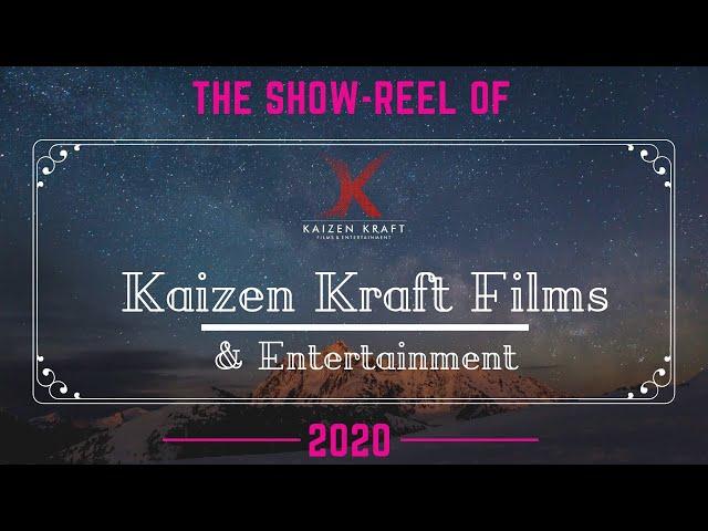 Showreel Kaizen Kraft Films And Entertainment Till 2020