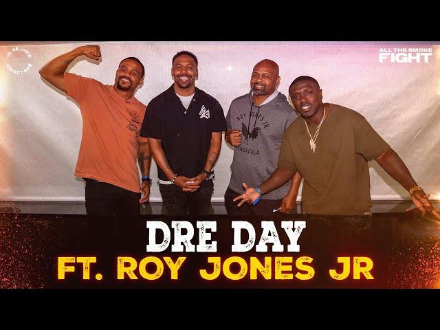 Dre Day ft. Roy Jones Jr: The Risks Of Boxing | All The Smoke FIGHT