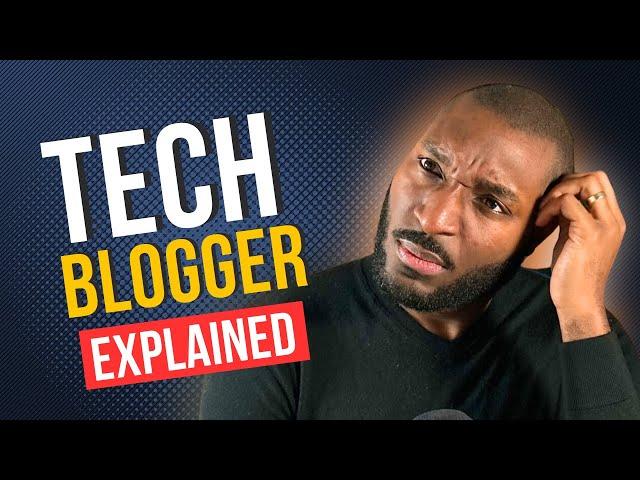 6 MIN Explainer: What is a Tech Blogger?