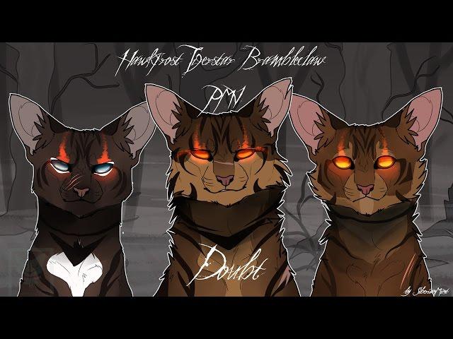 [WARRIORS] Hawkfrost, Tigerstar and Brambleclaw PMV "Doubt"