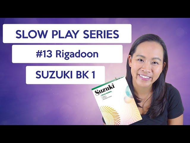 Slow Play Series: 13 Rigadoon Suzuki Cello Book 1