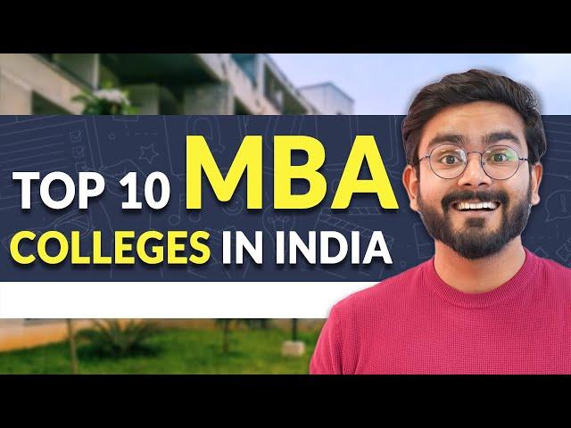 Top 10 MBA Colleges in India: An Unbiased Ranking