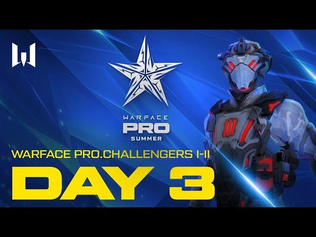 Турнир Warface PRO.Challengers I-II. Day 3