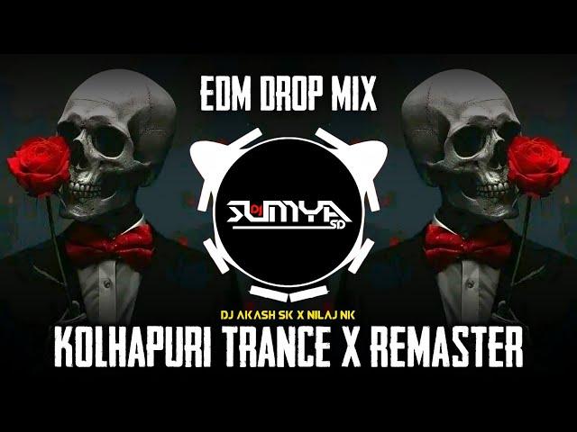 KOLHAPURI TRANCE - (EDM DROP MIX) | DJ AKASH SK X NILAJ NK