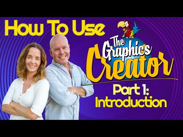 How To Use The Graphics Creator - Part 1: INTRODUCTION