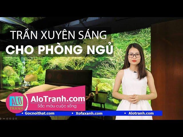 Trần Xuyên Sáng Cho Phòng Ngủ - Giải Pháp Lý Tưởng