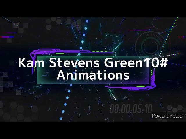 Kam Stevens Green10# Animations Intro