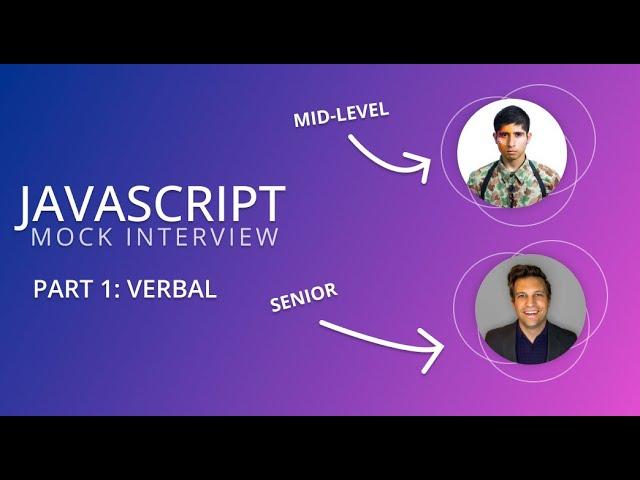 Mid-Level JavaScript Interview - Part 1: Verbal