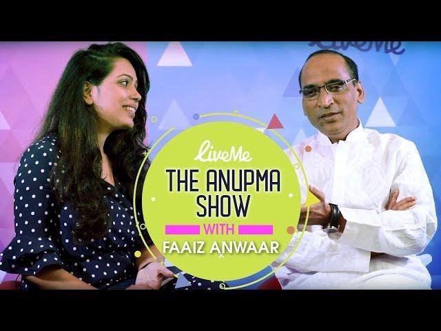 LiveMe | The Anupma Show | Faaiz Anwaar | Interview