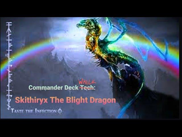 Deck Wreck #1 Skithiryx The Blight Dragon| Commander Deck Tech