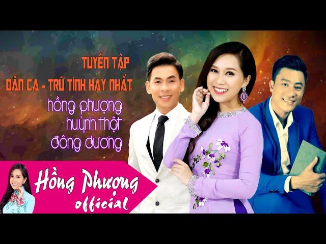 Tuyển Tập Những Bài Hát Song Ca Đặc Sắc Và Hay Nhất 2018 | Hồng Phượng - Đông Dương - Huỳnh Thật