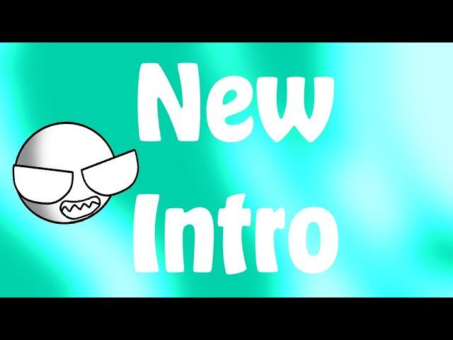 NEW INTRO!!!