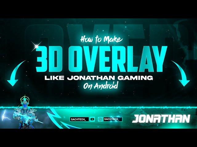 How To Make 3D Overlay Like Jonathan Gaming | Make Animated Gaming Overlay on Android 2021