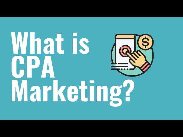 What is CPA Marketing? CPA Marketing Explained For Beginners