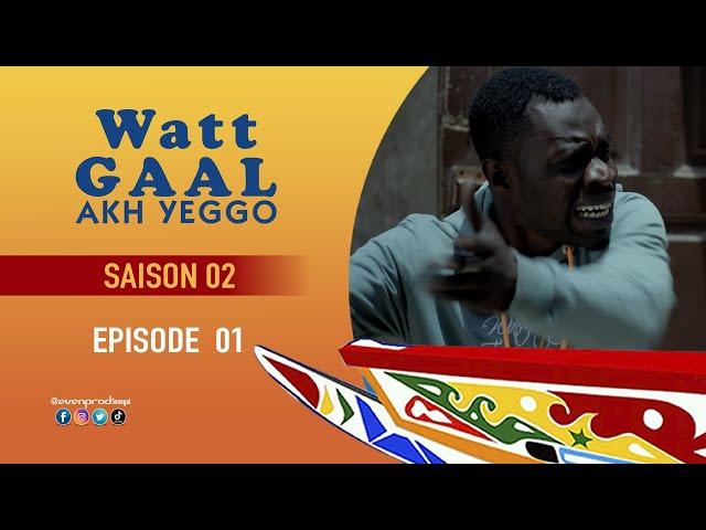 WATT GAAL Ak Yeggo - Saison 2 - Episode 1 **VOSTFR**