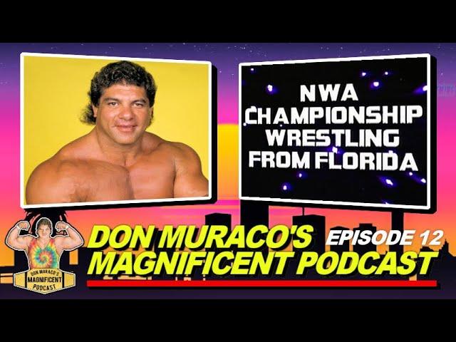 Don Muraco's Magnificent Podcast | Episode #12 - Championship Wrestling from Florida (Part 2)