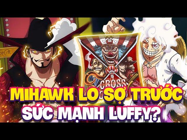 MIHAWK LO SỢ TRƯỚC SỨC MẠNH CỦA LUFFY?! | MIHAWK ĐOÁN ĐƯỢC TƯƠNG LAI CỦA BĂNG MŨ RƠM?!