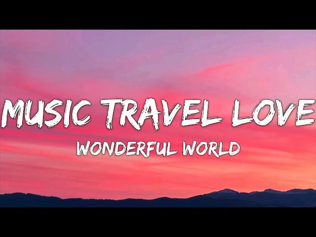 Music Travel Love (Acoustic Cover) Wonderful World - Sam Cooke (Lyrics)