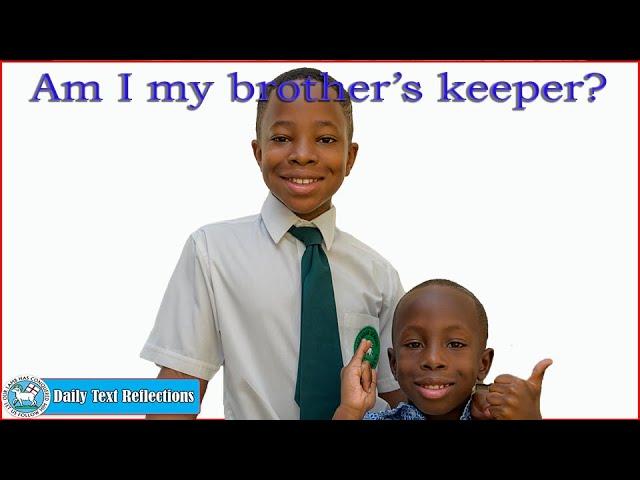 Am I my brother's and sister's keeper?