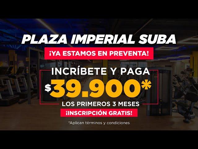  Smart Fit Colombia   ¡NUEVA SEDE! PLAZA IMPERIAL EN SUBA ¡ESTAMOS EN PREVENTA!  