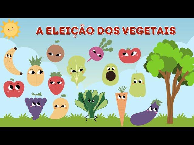 A ELEIÇÃO DOS VEGETAIS [HISTÓRIA INFANTIL - ALIMENTAÇÃO SAUDÁVEL]