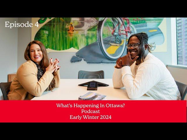 What's Up In Ottawa? | Podcast | Ep. Four | Ottawa Tourism