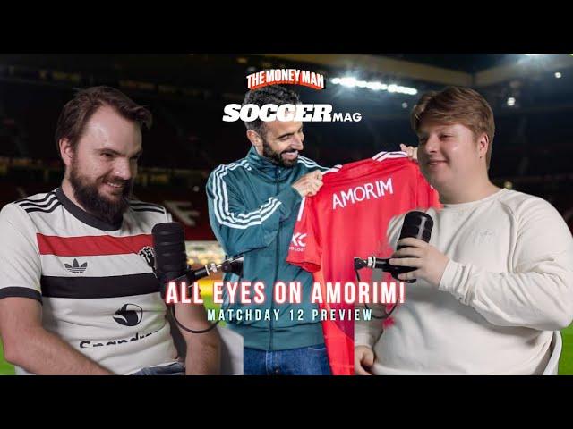 All Eyes On Amorim! | Premier League Matchday 12 Preview