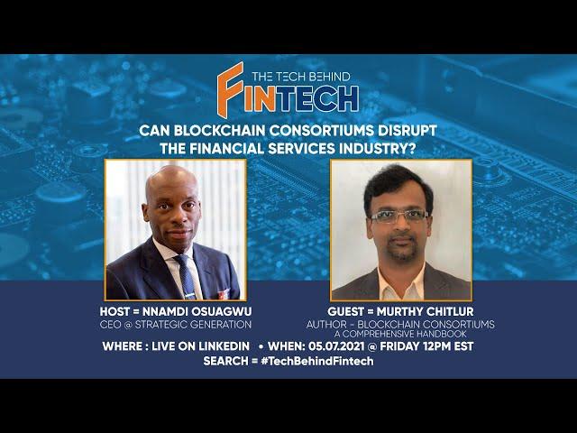 The Tech Behind Fintech: Can Blockchain Consortiums Disrupt the Financial Services Industry?