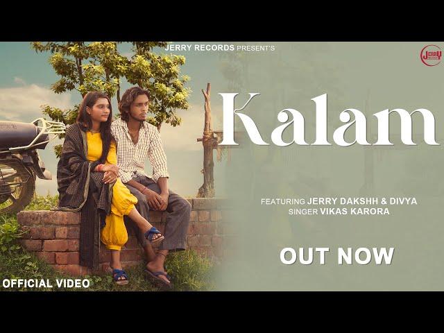 Kalam | Offical Video | Vikas Karora | Jerry Dkashh Divya | New Haryanvi Song 2024