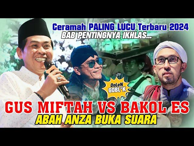 Kh. Anwar Zahid Terbaru 2024 lucu banget | GUS MIFTAH VS BAKOL ES | ABAH ANZA BUKA SUARA ...