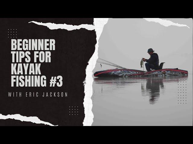 Beginner Kayak Fishing Tips- #3- Fishing Tips