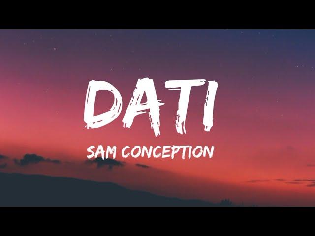 Sam Conception - Dati (Lyrics) | Diba ikaw yung reyna at ako yung hari