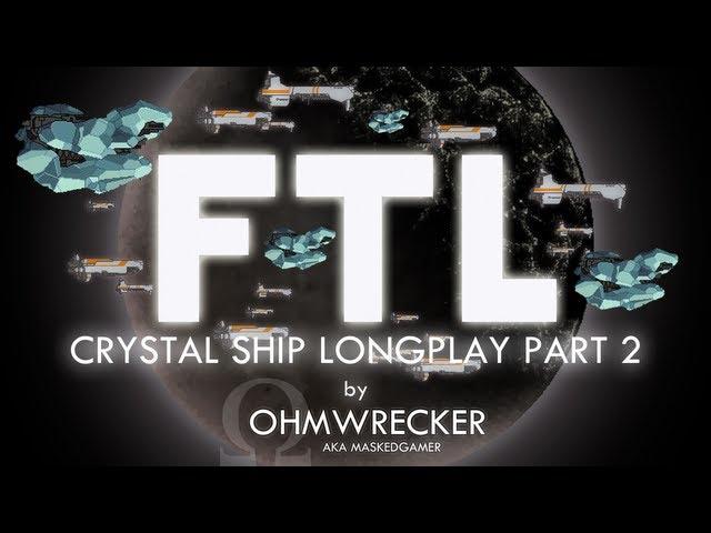 Ohm Plays "FTL" Again, Crystal Cruiser Part [2/2] - PC / Steam