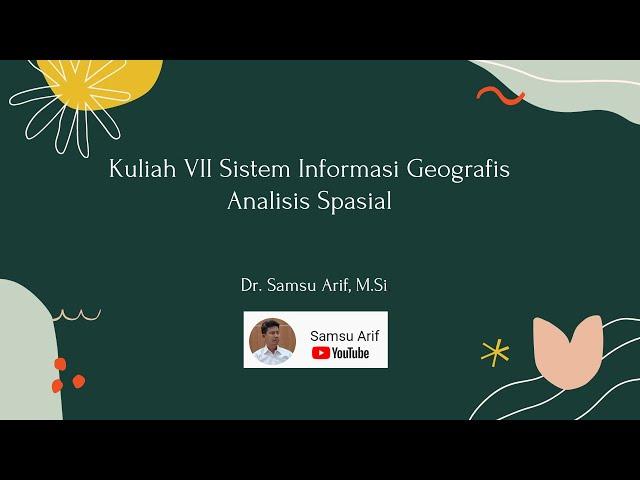 Kuliah SIG 7 Analisis Spasial