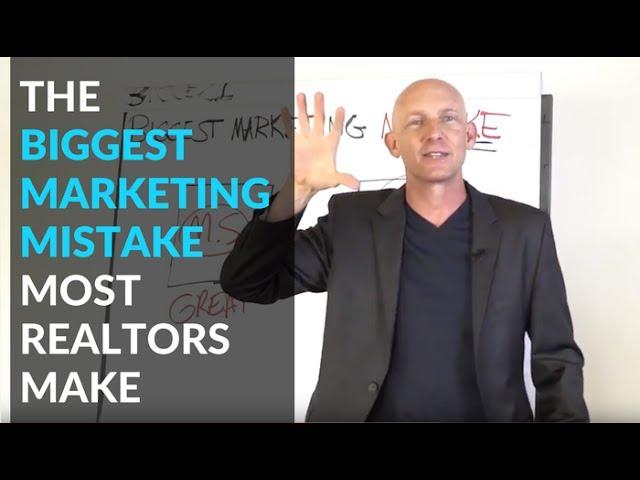 THE BIGGEST MARKETING MISTAKE MOST REALTORS MAKE - KEVIN WARD