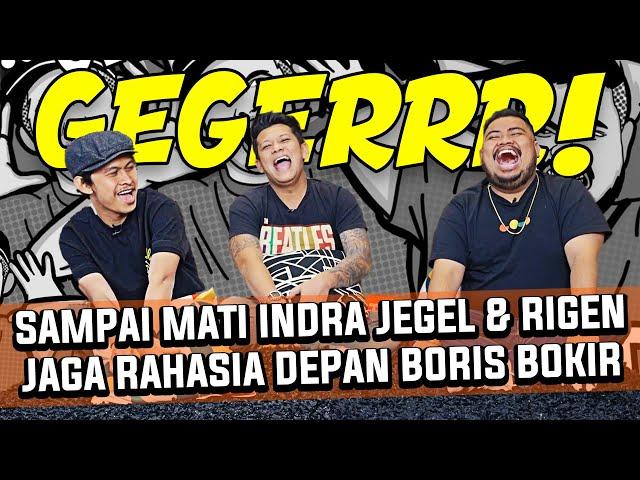 RUMAH TANGGA RETAK? | BORIS BOKIR, RIGEN DAN INDRA JEGEL SALING BONGKAR AIB MEREKA!