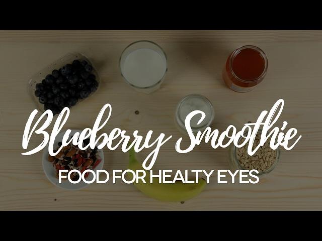 Blueberry Smoothie recipe for Eye Health | VisionDirectAU