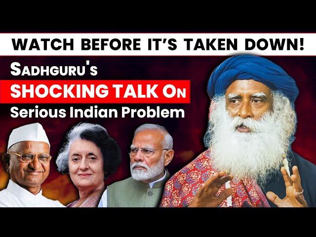 Sadhguru's SHOCKING TALK on INDIA’S CORE PROBLEM | Watch Before It’s Taken Down | Must Watch!