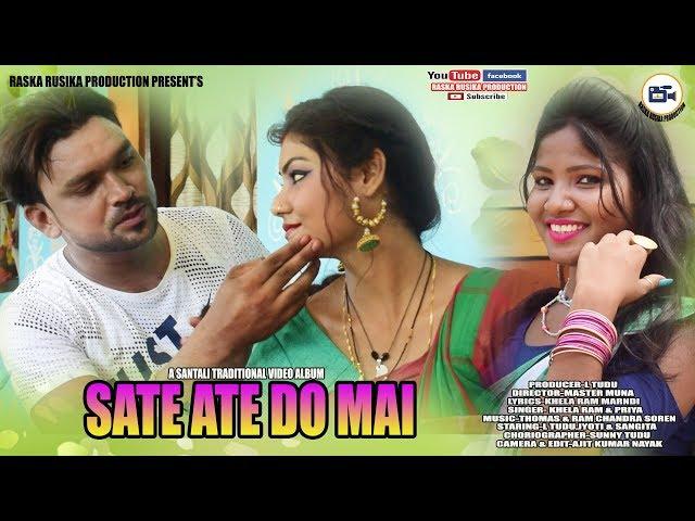 SATE ATE DO MAI || NEW SANTALI VIDEO 2019 || L TUDU,SANGITA & JYOTI || RASKA RUSIKA PRODUCTION