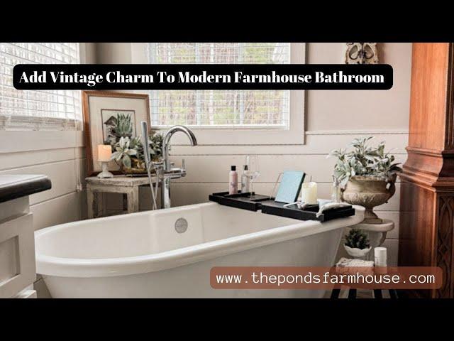 How to Add Vintage Charm to a Modern Farmhouse Bathroom