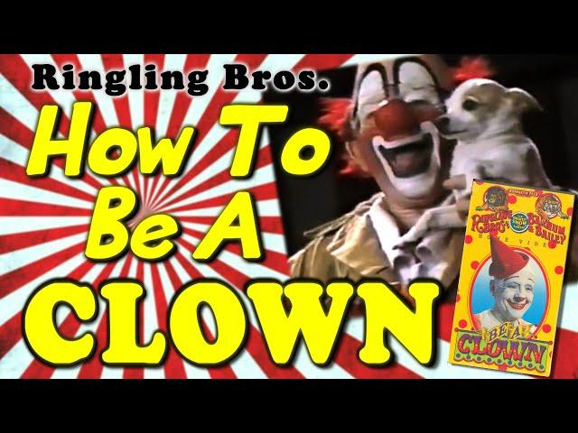 Ringling Bros. - How to be A CLOWN (Full Video)