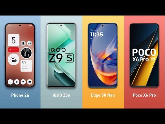 Nothing Phone 2a  vs  iQOO Z9s vs Moto Edge 50 NeovsPoco X6 Pro Full Comparison