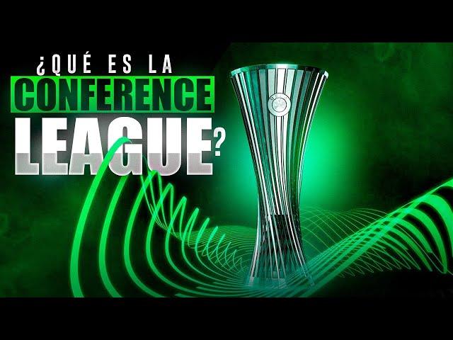 ¿Qué es la CONFERENCE LEAGUE? Te lo explicamos