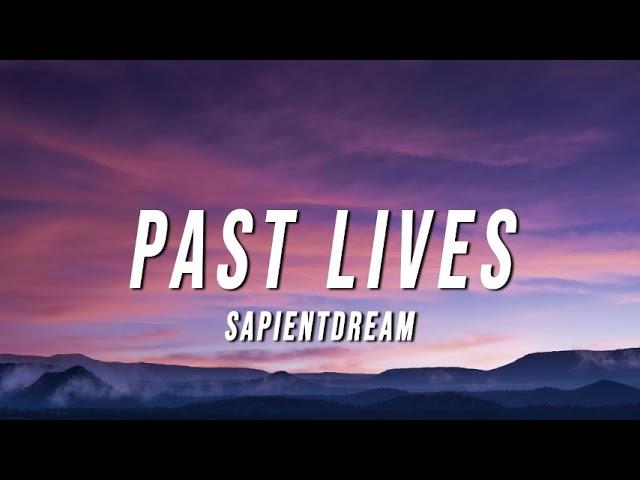 Sapientdream - Pastlives 3 hour loop